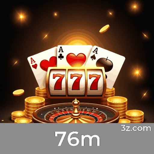 Cadastro na 76m para desfrutar dos melhores jogos